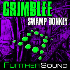 Grimblee - Swamp Donkey [CLIP] : FORTHCOMING FurtherSound Digital 001