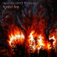 Wishes & Thieves - Forest Fire