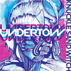 BLAM001 - Undertow - Knuckle Sandwitch - Forgive & Forget
