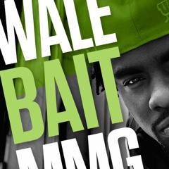 Wale - Bait - Wes Remix