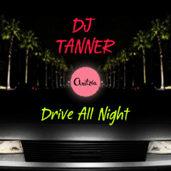 Drive all Night by DJ Tanner