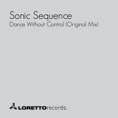 Sonic Sequence - Dance Without Control ( Original Mix )