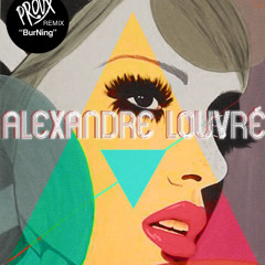 Alexandre Louvré - Burning (Proux Remix)