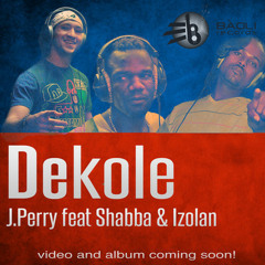 DEKOLE  JPerry feat Shabba and Izolan