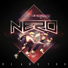 Nero - Me And You