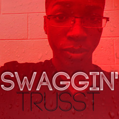 Trusst - Swaggin'