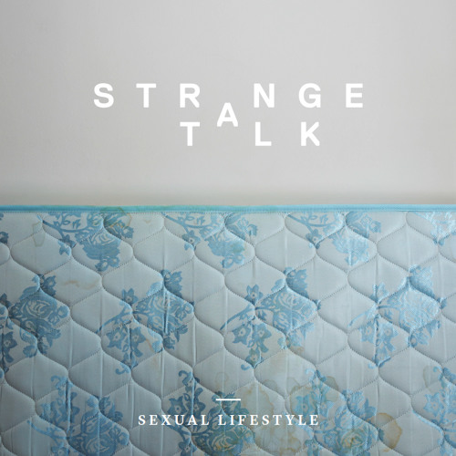 Strange Talk - Sexual Lifestyle
