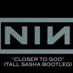 Nine Inch Nails - Closer (Tall Sasha Bootleg)