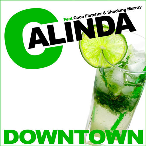 Calinda feat. Coco Fletcher & Shocking Murray - "DOWNTOWN"