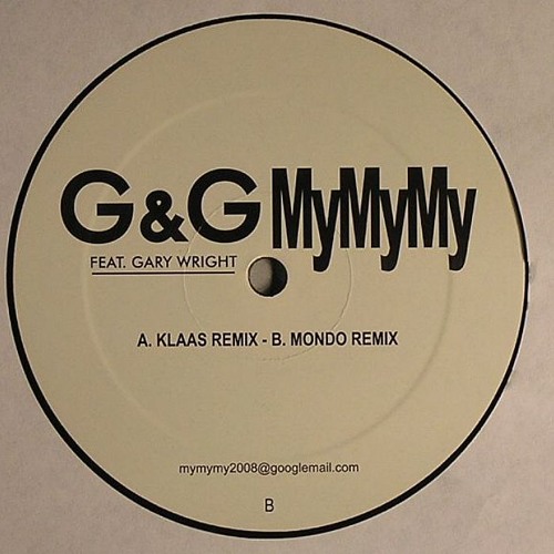G&G feat. Gary Wright - "MY MY MY" (Mondo Edit)