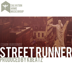 Eshon Burgundy- Street Runner Prod. By KBeatz