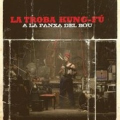 La Troba Kung Fu - Flor de primavera