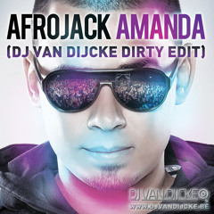 Afrojack- Amanda (Dj Van Dijcke Dirty Edit)