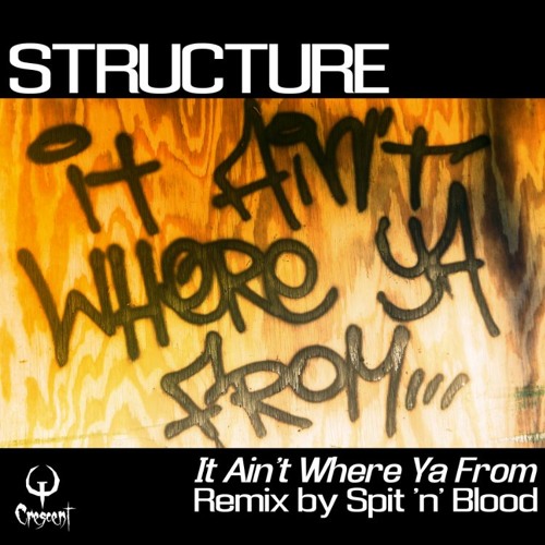 Structure_It Aint Where Ya From(Drumstep Original) Exclusive Beatport Release Feb.2nd 2012