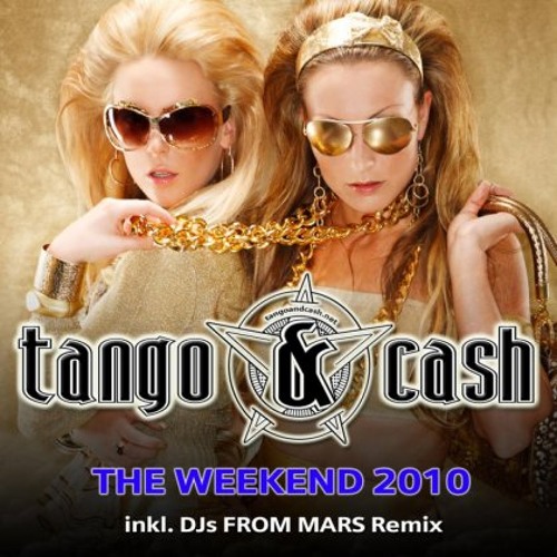 Tango & Cash - The Weekend (DJs From Mars Remix)