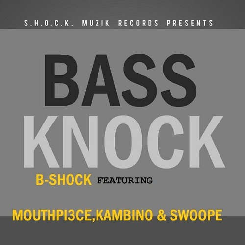 B-Shock - Bass Knock feat. Mouthpi3ce, KamB.I.N.O & Swoope