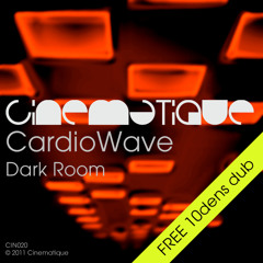 CardioWave - Dark Room (10dens dub) FREE DOWNLOAD