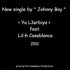 Jonny Boy - Ya L3arbiya (feat. Lil-h Casablanca)