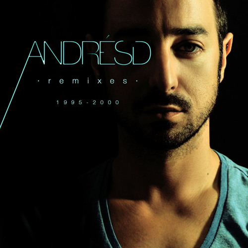 Stream AndrésD - Remember 1995-2000 - The bests remixes 
