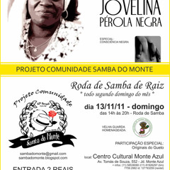Samba do Monte Homenageia: JOVELINA PEROLA NEGRA+Velha Guarda da Barroca Zona Sul