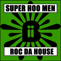 Super Hoo Men - Roc Da House (White Noise Machine Remix)