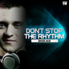 Bass Ace - Don't Stop The Rhythm (Radio Edit)