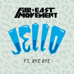 Far East Movement - "Jello" feat. Rye Rye