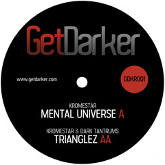 Kromestar & Dark Tantrums - Trianglez (GetDarker 001)