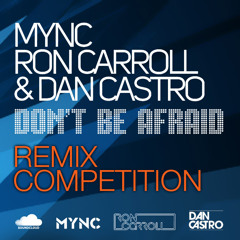 MYNC, Ron Carroll &amp; Dan Castro - Don't Be Afraid (Charles Deluxe Remix) On Juno now