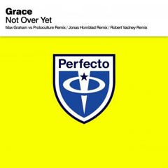 Grace - Not Over Yet (Max Graham vs Protoculture Remix)