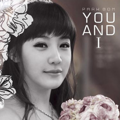 Park Bom - You And I (Royale Fatale Rework)