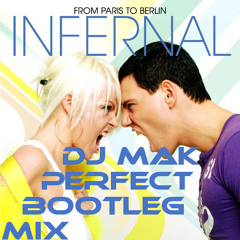 Infernal - From Paris to Berlin(DJ MAK Perfect Bootleg Mix)