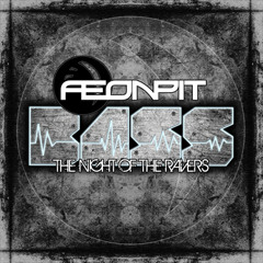 Aeonpit - The Night Of The Ravers (Bass Anthem 2011 Radio Edit)