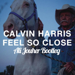 Calvin Harris - Feel So Close (Ali Jouher Bootleg) PREVIEW