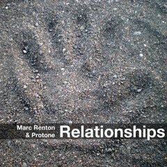 Relationships feat. Protone & Tubbie