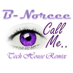 B-Norcee - Call Me (Tech House Remix)
