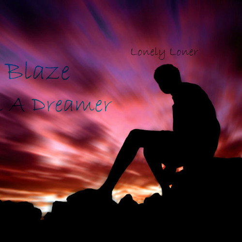 Blaze-Im A Dreamer