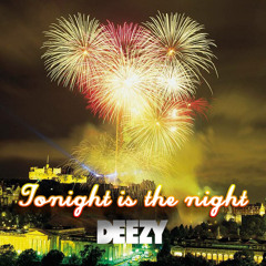 DeeZy - Tonight Is The Night