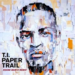 T.I. feat. Rihanna- Live Your Life (Shane Martz Remix)
