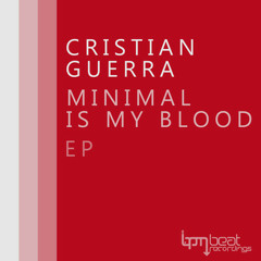 Cristian Guerra - Minimal is my blood (Remix Paolo Guerra)
