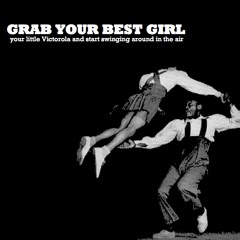 Grab Your Best Girl, your little victorola and start swinging around in the air