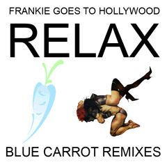 Frankie Goes To Hollywood - Relax [Blue Carrot Edit]