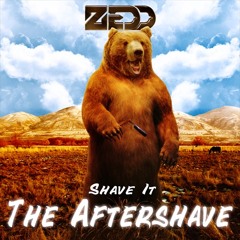 ZEDD   SHAVE IT  501 REMIX   Official