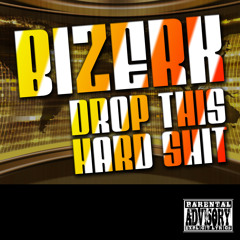 DJ BIZERK - DROP THIS HARD SHIT MIX (2011)