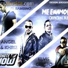 115 - Me Enamore - Krhiz & Angel Ft Elvis Crespo & Tito el Bambino - DeejayMixX