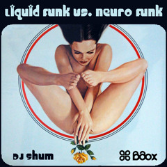 DJ Shum / DJ ШУМ - Liquid Funk vs. Neuro Funk