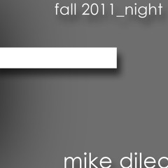 Mike DiLeo - "Night" (Fall 2011 Part 2)