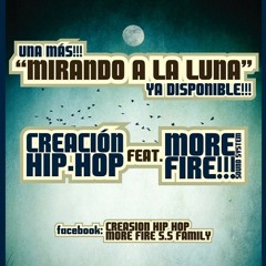 Mirando a la Luna (Creación Hip Hop ft. More Fire!!! S.S. Family)