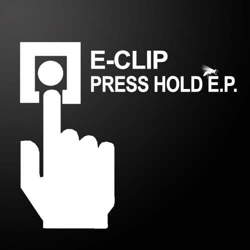 01. E-Clip - Press Hold