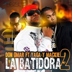 97 DON OMAR FT YAGA Y MAKIE - LA BATIDORA (DJ ZAELO)